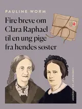 Fire breve om Clara Raphael til en ung pige fra hendes søster (Danish Edition)