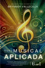 TEORIA MUSICAL APLICADA 6 em 1: Síntese abrangente das principais técnicas e conceitos para músicos e compositores baixar o livro de graça
