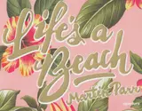 Life's a Beach