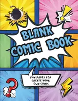Blank Comic Book: Create Your Own Comic Stories with Fun Templates – Over 100 Pages with Comic Guides, Story Sections, and Fun Panel Styles – Educational and Screen-Free Fun for Creative Kids (Blue) baixar o livro de graça