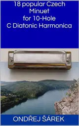 18 popular Czech Minuet for 10-Hole C Diatonic Harmonica (English Edition)