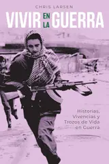 Vivir En La Guerra: Historias Vivencias y Trozos de Vida en Guerra (Spanish Edition) baixar o livro de graça