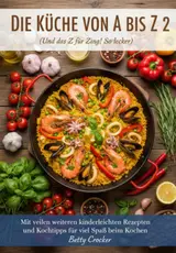 Die Küche Von A Bis Z 2 (und Das Z Für Zing! So Lecker!) (German Edition)
