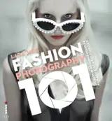 Fashion Photography 101: A Complete Course for the New Fashion Photographers (English Edition)