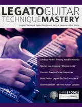 Legato Guitar Technique Mastery: Legato Technique Speed Mechanics, Licks & Sequences For Guitar (Learn Rock Guitar Technique) (English Edition)