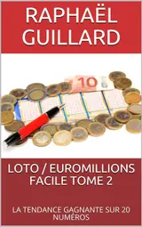 LOTO / EUROMILLIONS FACILE TOME 2: LA TENDANCE GAGNANTE SUR 20 NUMÉROS (French Edition)