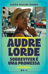 Audre Lorde: Sobreviver é uma promessa