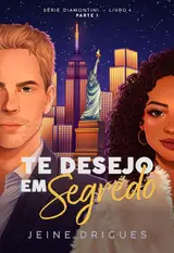 Te Desejo em Segredo: parte 1 (Diamontini Livro 4)
