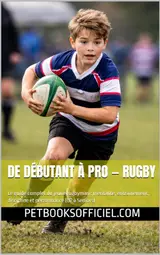 De Débutant à Pro — Rugby: Le guide complet du jeune rugbyman: mentalité, entraînement, discipline et performance (U7 à Seniors) (Du Débutant au Pro – multisports t. 9) (French Edition) baixar o livro de graça