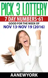 Pick 3 Lottery 7 DAY NUMBERS-61: NOV 13 – NOV 19 (2016) (English Edition)