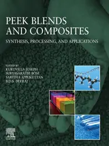 PEEK Blends and Composites: Synthesis, Processing, and Applications (English Edition)
