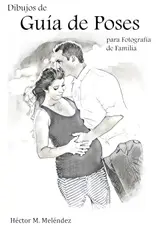 Dibujos de Guía de Poses para Fotografía de Familia (Spanish Edition) baixar o livro de graça