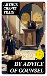 By Advice of Counsel: Enriched edition. (English Edition)