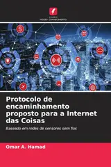 Protocolo de encaminhamento proposto para a Internet das Coisas: Baseado em redes de sensores sem fios