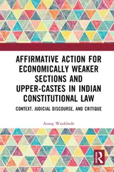 Affirmative Action for Economically Weaker Sections and Upper-Castes in Indian Constitutional Law: Context, Judicial Discourse, and Critique (English Edition)