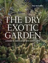 Dry Exotic Garden: A Gardener's Guide to Xeriscaping with Succulents (English Edition)