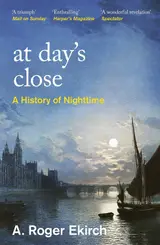 At Day's Close: A History of Nighttime (English Edition)