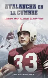 Avalancha en la cumbre: La última yarda del Coloso del Politécnico (Spanish Edition) baixar o livro de graça