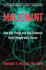 Malignant: How Bad Policy and Bad Evidence Harm People with Cancer (English Edition)