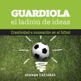 Guardiola, el ladrón de ideas