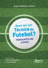 Quer Ser um Técnico de Futebol?: Pergunte-me Como!