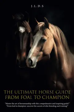 The Ultimate Horse Guide: From Foal to Champion Baixar grátis