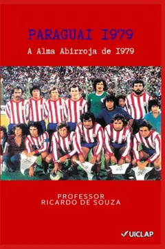 Paraguai 1979: A Alma Albirroja de 1979 Baixar grátis