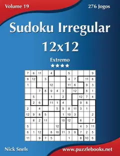 Sudoku Irregular 12x12 - Extremo - Volume 19 - 276 Jogos Baixar grátis