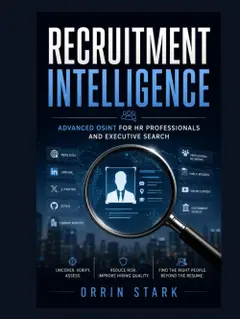 Recruitment Intelligence: Advanced OSINT for HR Professionals and Executive Search Baixar grátis