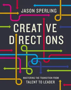 Creative Directions: Mastering the Transition from Talent to Leader Baixar grátis