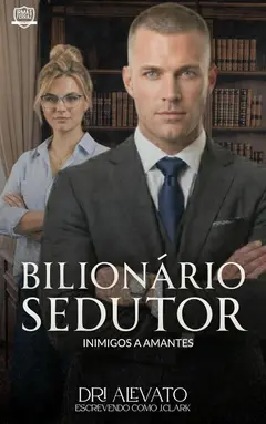 Bilionário sedutor: inimigos a amantes (Irmãs Ferraz Livro 4) Baixar grátis