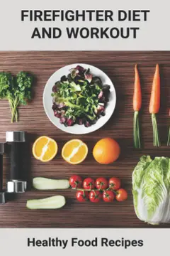 Firefighter Diet And Workout: Healthy Food Recipes Baixar grátis
