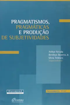 Pragmatismos, pragmáticas e produção de subjetividade Baixar grátis