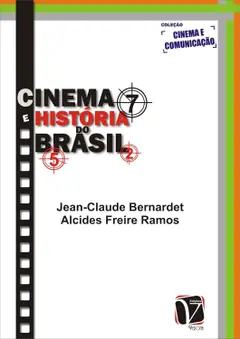 Cinema e História do Brasil (Cinema e Comunicação) Baixar grátis