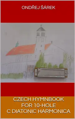 Czech Hymnbook for 10-Hole C Diatonic Harmonica (English Edition) Baixar grátis
