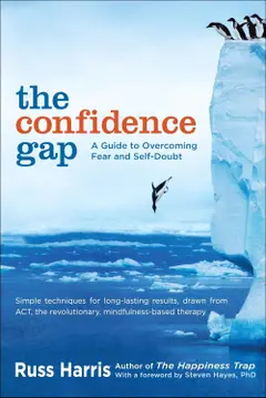 The Confidence Gap: A Guide to Overcoming Fear and Self-Doubt Baixar grátis