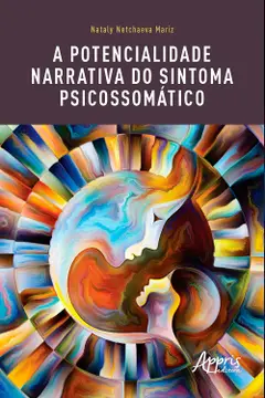 A potencialidade narrativa do sintoma psicossomático Baixar grátis