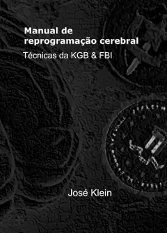 Manual de reprogramação cerebral: técnicas da KGB e FBI Baixar grátis
