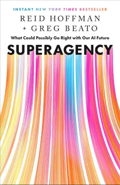 Superagency: What Could Possibly Go Right with Our AI Future Baixar grátis