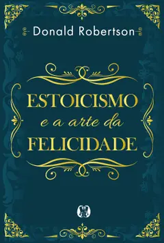 Estoicismo e a arte da felicidade Baixar grátis